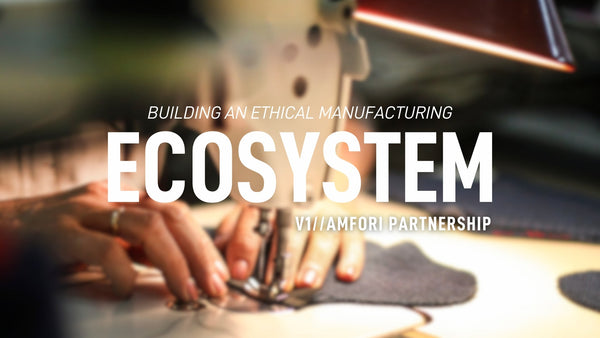 Building An Ethical Manufacturing Ecosystem | V1//Amfori Partnership